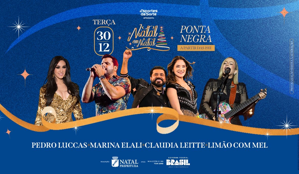 Pedro Luccas, Marina Elali, Cláudia Leitte e Limão com Mel, agitam Ponta Negra nesta terça (30)